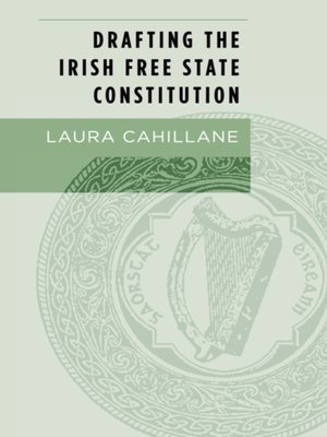 cover image of Drafting the Irish Free State Constitution